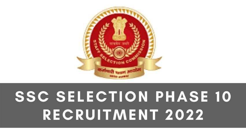 SSC Phase 10 Selection Post 2022: Apply for 2065 posts at ssc.nic.in; check eligibility, last date, how to apply and more