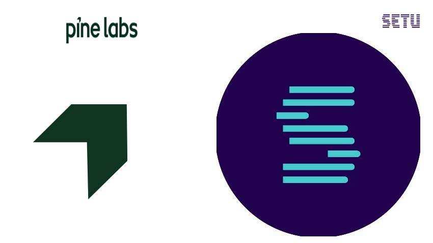 Pine Labs acquires API fintech startup Setu in USD 70-75 mn deal