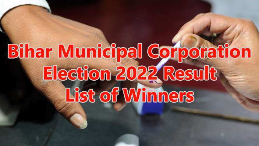 Bihar Municipal Corporation Election Result 2022 Declared: Check List ...